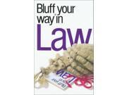 The Bluffer s Guide to Law Bluff Your Way in Law Bluffers Guides
