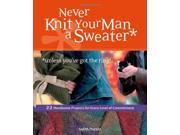 Never Knit Your Man a Sweater