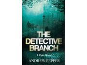 The Detective Branch A Pyke Novel A Pyke Mystery Pyke Mystery 4