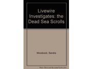 Livewire Investigates the Dead Sea Scrolls