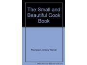 The Small and Beautiful Cook Book Secrets of the Menage a Trois Restaurant