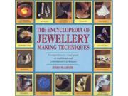 The Encyclopedia of Jewellery making Techniques
