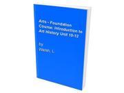 Arts Foundation Course Introduction to Art History Unit 10 12