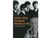 John Paul George Ringo and Me