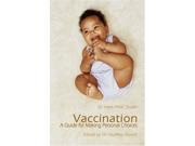 Vaccination A Guide for Making Personal Choices
