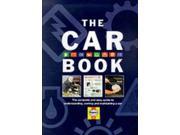 The Car Book The Complete and Easy Guide to Understanding Owning and Maintaining a Car Haynes