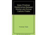 Sister Philothea Relationships Between Women and Roman Catholic Priests