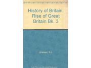 History of Britain Rise of Great Britain Bk. 3
