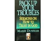 Pack Up Your Troubles Sermons on How to Trust in God Protestant Pulpit Exchange