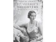 The Viceroy s Daughters The Lives of the Curzon Sisters