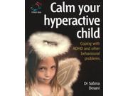 Calm your hyperactive child 52 Brilliant Ideas for Coping with ADHD