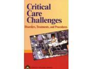 Critical Care Challenges Disorders Treatments and Procedures