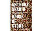 House of Stone a Memoir of Home Family and a Lost Middle East