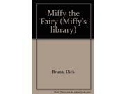 Miffy the Fairy Miffy s library