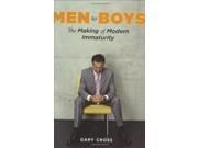 Men to Boys The Making of Modern Immaturity