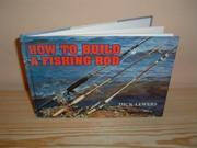 How to Build a Fishing Rod