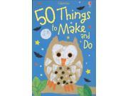 50 Things to Make and Do Usborne Activities