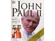 Pope John Paul II Chronicle of a Remarkable Life