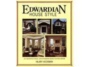 Edwardian House Style An Architectural and Interior Design Source Book