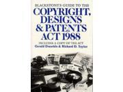 Blackstone s Guide to the Copyright Designs and Patents Act 1988 Blackstone s Guide Series