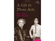 A Life in Three Acts Modern Plays
