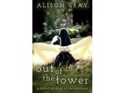 Out of the Tower A detective story of the emotions