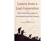 Letters From A Lost Generation First World War Letters of Vera Brittain and Four Friends