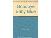 Goodbye Baby Blue