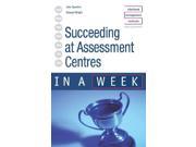 Succeeding at Assessment Centres in a Week IAW