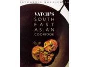 Vatch s Southeast Asian Cookbook 100 Great Dishes to Cook at Home