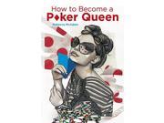 How to Become a Poker Queen