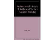 Professional s Book of Skills and Tactics Golden Hands