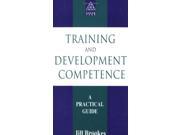Training Development and Competence A Practical Guide to Levels 3 and 4 NVQs in Training and Development
