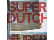 SuperDutch New Architecture in the Netherlands