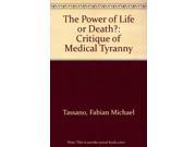 The Power of Life or Death? Critique of Medical Tyranny