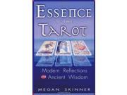 Essence of the Tarot Modern Reflections on Ancient Wisdom