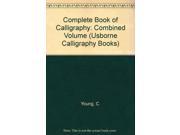 Complete Book of Calligraphy Combined Volume Usborne Calligraphy Books