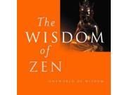 The Wisdom of Zen Wisdom of Wisdom of