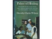 Palace of Healing The Story of Dr. Clara Swain First Woman Missionary Doctor and the Hospital She Founded