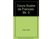 Cours Illustre de Francais Bk. 5