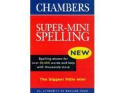 Chambers Super mini Spelling Chambers School Dictionaries and Thesaurus