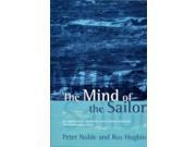 The Mind of the Sailor An Exploration of the Human Stories Behind Adventures and Misadventures at Sea