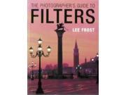 The Photographer s Guide to Filters