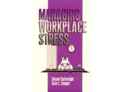 Managing Workplace Stress Advanced Topics in Organizational Behavior