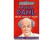 Roald Dahl and his Chocolate Factory Dead Famous