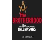 The Brotherhood Inside the Secret World of the Freemasons