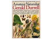 Amateur Naturalist A Practical Guide to the Natural World