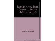 Roman Army from Caesar to Trajan Men at arms