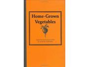 Home grown Vegetables Inspiration and Practical Advice for Would be Smallholders Country Living