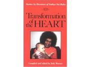 Transformation of the Heart Stories by Devotees of Sathya Sai Baba